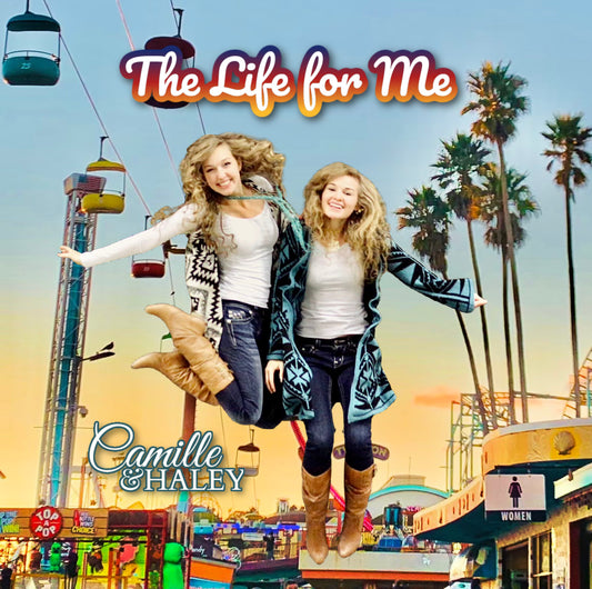 The Life For Me - Country Album - Camille & Haley