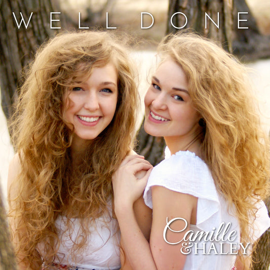 Well Done - Christian Album - Camille & Haley