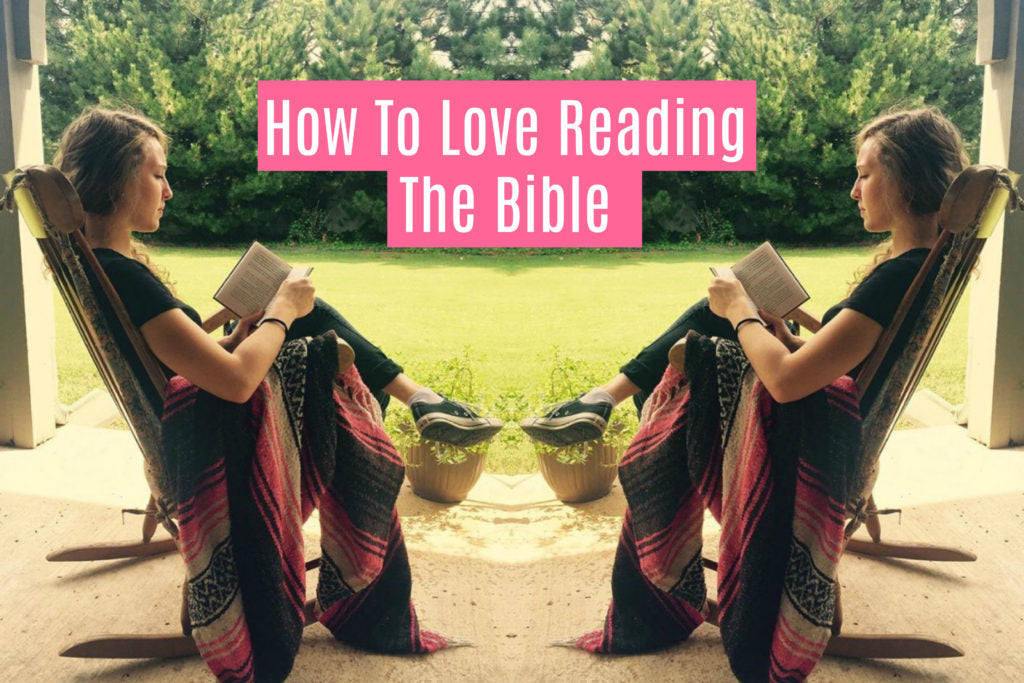 How to Love Reading the Bible